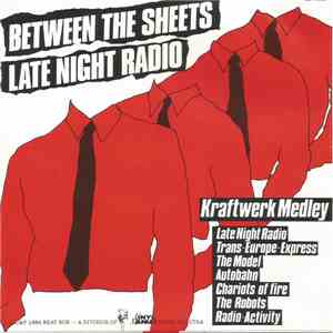 Between The Sheets - Late Night Radio (Kraftwerk Medley)