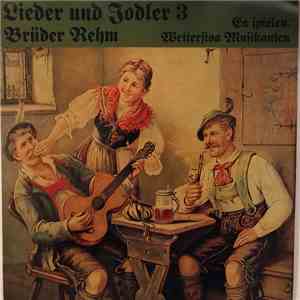 Brüder Rehm, Wetterstoa Musikanten - Lieder und Jodler 3