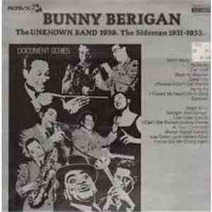 Bunny Berigan - The Unknown Band 1939. The Sideman 1931-1933.