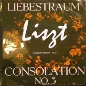 Carlos Pereira  & Franz Liszt - Liebestraum Consolation No.3