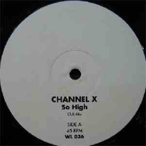 Channel X - So High