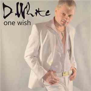 D. White - One Wish