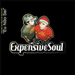 Expensive Soul - Eu Não Sei
