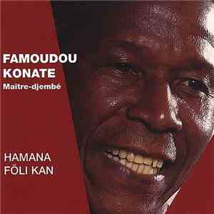 Famoudou Konaté - Hamana Föli Kan