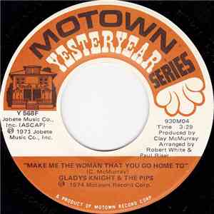 Gladys Knight & The Pips - Make Me The Woman That You Go Home To / Neither  ...