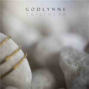 Godlynne - Trilinear