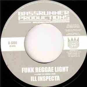 Ill Inspecta / Ward 21 - Fukk Reggae Light / Walla Walla