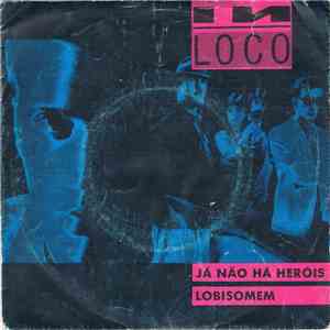 IN LOCO - Já Não Há Herois / Lobisomem