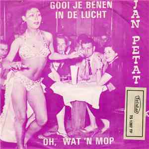Jan Petat - Gooi Je Benen In De Lucht
