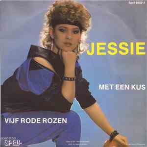 Jessie  - Met Een Kus / Vijf Rode Rozen