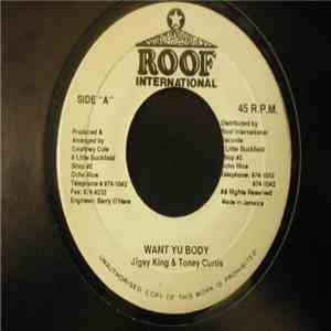 Jigsy King / Toney Curtis - Want Yu Body