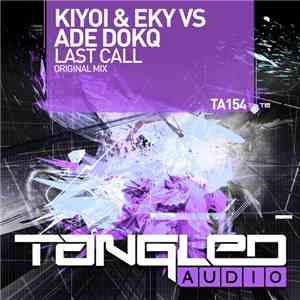 Kiyoi & Eky Vs Ade Dokq - Last Call