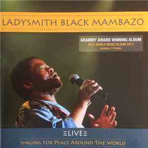 Ladysmith Black Mambazo - Live - Singing For Peace Around The World