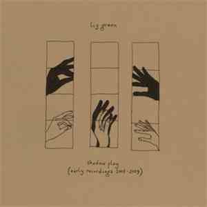 Liz Green  - Shadow Play (Early Recordings 2007-2009)