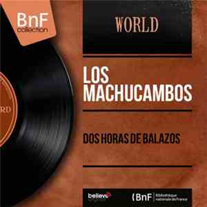 Los Machucambos - Dos Horas De Balazos