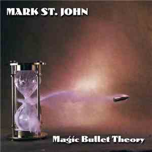 Mark St. John - Magic Bullet Theory