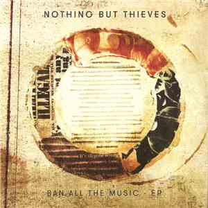 Nothing But Thieves - Ban All The Music EP