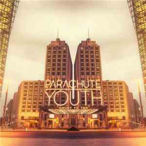 Parachute Youth - Count To Ten (Remixes)