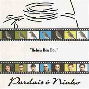 Pardais Ó Ninho - Rebéu Béu Béu