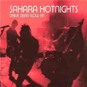 Sahara Hotnights - Drive Dead Slow EP