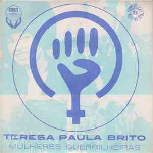 Teresa Paula Brito - Mulheres Guerrilheiras