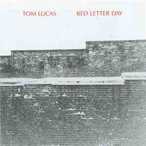 Tom Lucas  - Red Letter Day