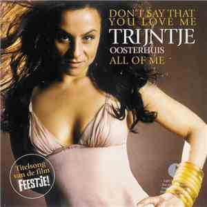Trijntje Oosterhuis - Don't Say That You Love Me / All Of Me