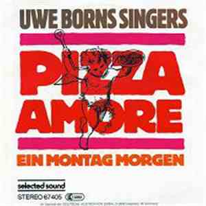Uwe Borns Singers - Pizza Amore / Ein Montag Morgen