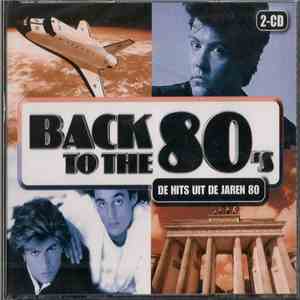 Various - Back To The 80's - De Hits Uit De Jaren 80