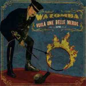 Wazomba - Voila Une Belle Merde