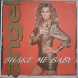 Angel  - Shake Me Baby