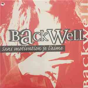 Backwell - Sans Motivation Je L'aime