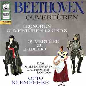 Beethoven / Das Philharmonia Orchester London, Otto Klemperer - Overtüren: Leonoren-Overtüren 1, 2 Und 3 • Ouvertüre Zu 