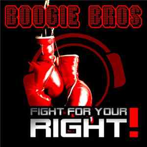 Boogie Bros - Fight For Your Right
