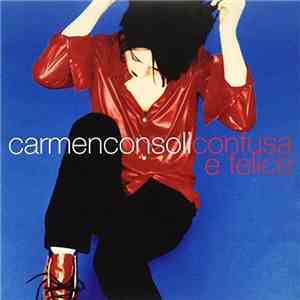 Carmen Consoli - Confusa E Felice
