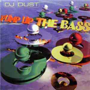 DJ Dust - Pump Up The Bass