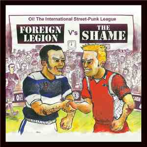 Foreign Legion / The Shame - Oi! The International Street-Punk League