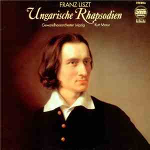 Franz Liszt - Kurt Masur, Gewandhausorchester Leipzig - Ungarische Rhapsodi ...