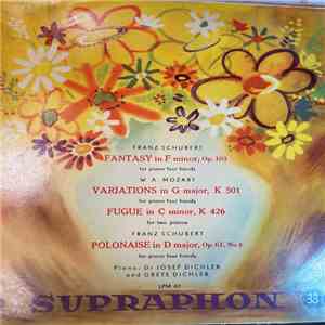 Franz Schubert / Wolfgang Amadeus Mozart / Josef A Greta Dichlerovi - Op. 1 ...