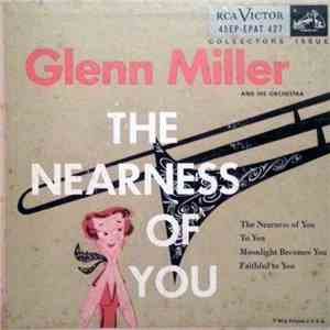 Glenn Miller And His Orchestra - The Nearness Of You