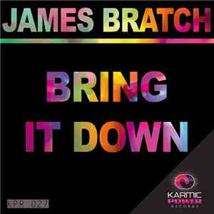 James Bratch - Bring It Down