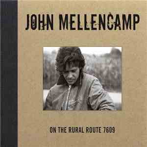 John Cougar Mellencamp - On The Rural Route 7609