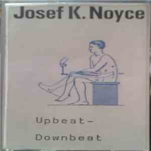 Josef K. Noyce - Upbeat Downbeat