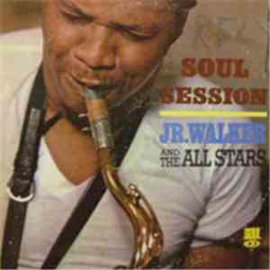 Jr. Walker And The All Stars - Soul Session