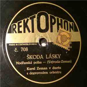 Karel Zeman - Škoda Lásky / Harmoniko, Hraj Mi Z Vesela