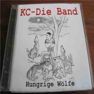 KC - Die Band - Hungrige Wölfe