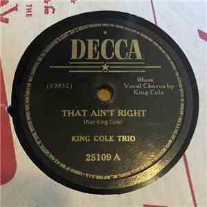 King Cole Trio - That Ain't Right / Scotchin' With The Soda