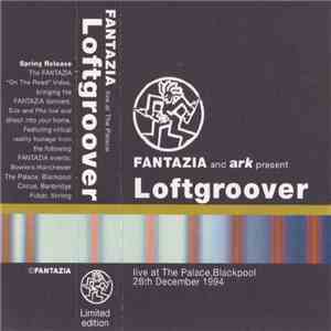 Loftgroover - Fantazia Live At The Palace, Blackpool 26th Dec 1994