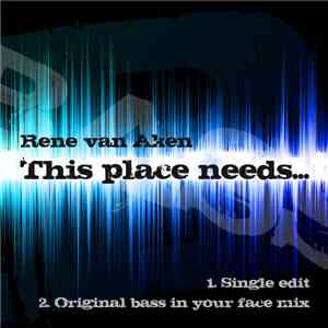 Rene Van Aken - This Place Needs