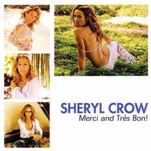 Sheryl Crow - Merci And Très Bon